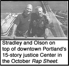 [Stradly and Olsen 
in 10/05 Rap Sheet ]