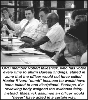 [Image: CRC member Robert Milesnick assumed an officer would have been 
disciplined if Rivera were telling the truth]