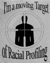 Target of Racial Profiling sign