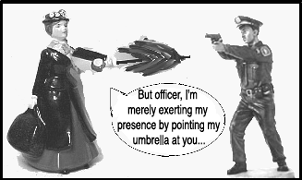 [Cop confronts 
nanny with umbrella]